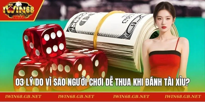 Dễ thua khi đánh tài xỉu