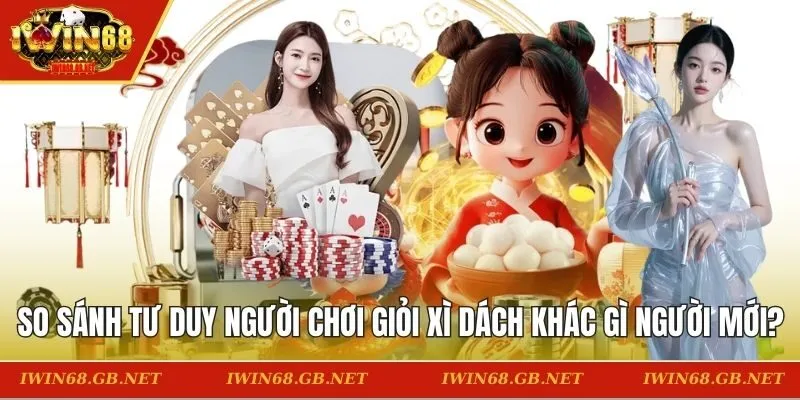 Tư duy người chơi giỏi xì dách